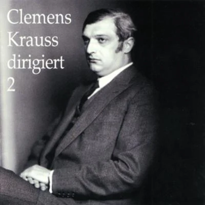 Clemens Krauss dirigiert die Wiener Philharmoniker (Vol. 2) 專輯 Clemens Krauss