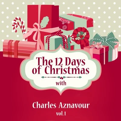 Charles Aznavour The 12 Days of Christmas with Charles Aznavour, Vol. 1