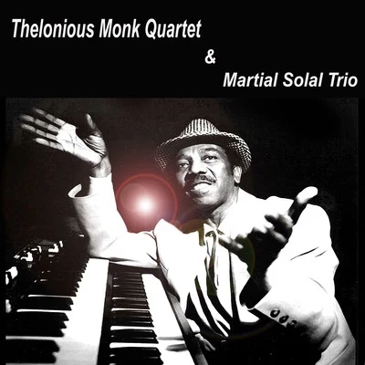 Thelonious Monk Quartet & Martial Solal Trio 专辑 Thelonious Monk Quartet