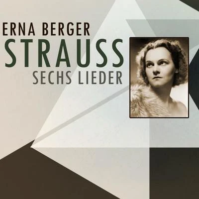 Erna BergerErika KöthBerliner SymphonikerHermann PreyWilhelm SchüchterWalther HauckGottlob FrickDietrich Fischer-DieskauChor der Städtischen Oper Berlin (Deutsche Oper)Rudolf Schock Strauss: Sechs Lieder