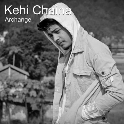 Kehi Chaina 专辑 Archangel