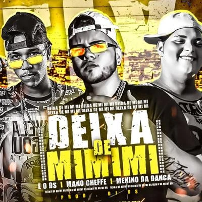 Deixa de Mimimi 專輯 Bruninho da Zn/Mano Cheffe/Luka da Z.O