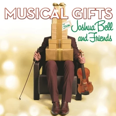 Joshua BellAcademy of St. Martin in the Fields Musical Gifts From Joshua Bell And Friends