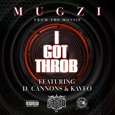 I Got Throb (feat. D. Cannons & Kaveo) - Single 专辑 Mugzi/Jay Tee/Baby Bash