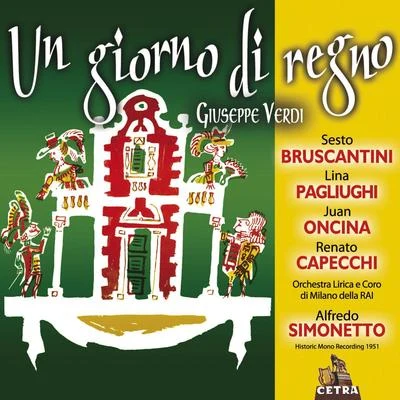 Alfredo SimonettoFranco AlfanoCoro della RAI di MilanoOrtensia BeggiatoMario BorielloCarla GavazziOrchestra della RAI di MilanoGiacinto PrandelliAngela Vercelli Cetra Verdi Collection: Un giorno di regno (Il finto Stanislao)