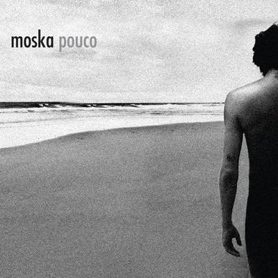 Pouco 专辑 Moska