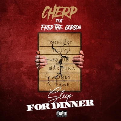 Sleep for Dinner (feat. Fred the Godson) 專輯 Verse Jones/Cherp