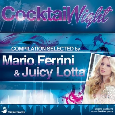 Cocktail Night 专辑 Juicy Lotta/Armando Gomez/ANYA/DANNY WILD/Ambient P