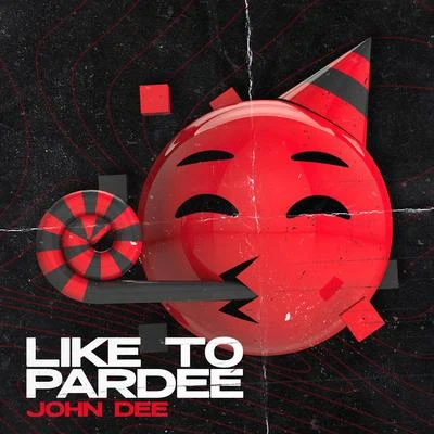 Like To Pardee 专辑 John Dee/Blvck Crowz