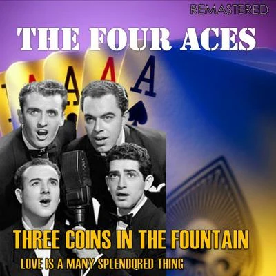 Three Coins in the FountainLove Is a Many Splendored Thing (Digitally Remastered) 专辑 Jack Pleis And His Orchestra/The Four Aces/Al Alberts