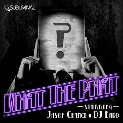 What the Phat 專輯 Jason Chance/MAD/Inaya Day/Cunnie Williams/Eman