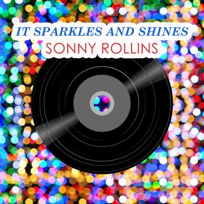 Sonny Rollins QuartetMax Roach It Sparkles And Shines