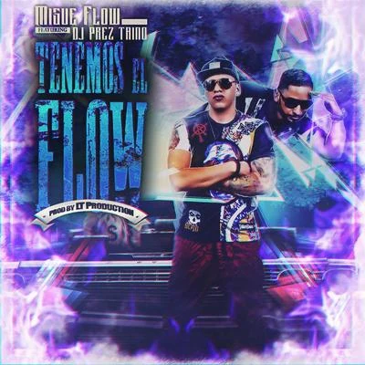 Tenemos el Flow (feat. DJ Prez Taino) 專輯 Wildey/Migue Flow