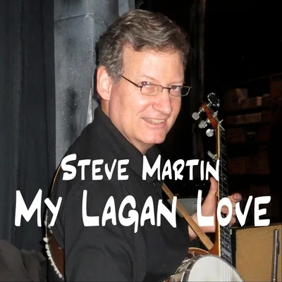 My Lagan Love 專輯 Steve Martin