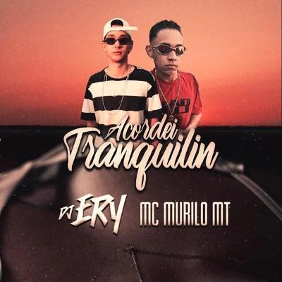 Acordei Tranquilin 专辑 MC Caio Kazzi/MC Luuh/MC Murilo MT