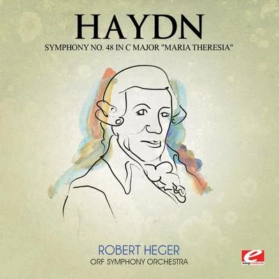 Haydn: Symphony No. 48 in C Major "Maria Theresia" (Digitally Remastered) 专辑 ORF Symphony Orchestra