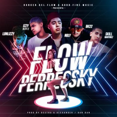 Flow Perreosky (feat. Bk22, Izzy Boyz, Skill Martinez & Lonlizzy) (Bunker Del Flow) 專輯 Noly