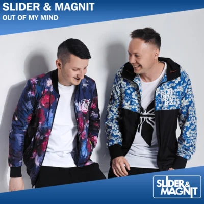 Slider & Magnit Out of My Mind