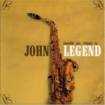 Smooth Sax Tribute To John Legend 專輯 John Legend