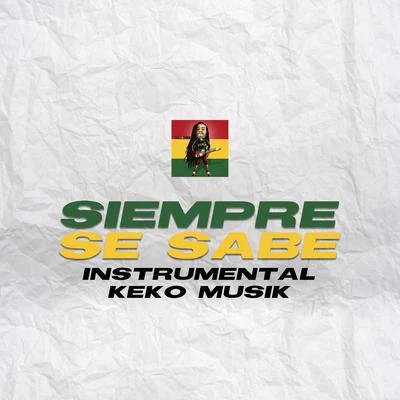 Siempre Se Sabe (Instrumental) 專輯 Keko Musik