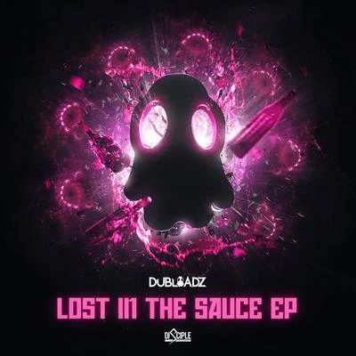 Dubloadz Lost in the Sauce EP