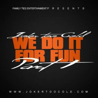 We Do It For Fun Pt.1 - Single 专辑 Britt/Tha Joker/Khaotik Black