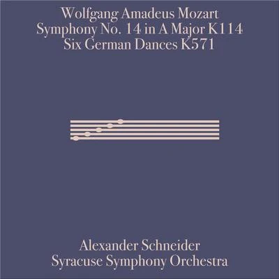 Alexander SchneiderMostly Mozart Festival OrchestraRichard Stoltzman Wolfgang Amadeus Mozart: Symphony 14 in A Major, K. 114 and Six German Dances, K. 571