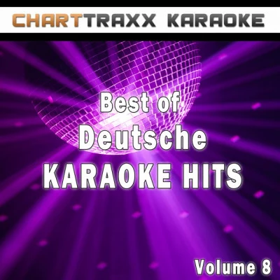 Matt KennonNoah GordonCharttraxx Karaoke Best of Deutsche Karaoke Hits, Vol. 8