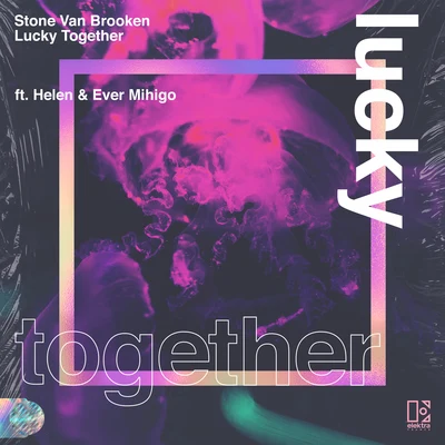 Stone Van BrookenRÆVE Lucky Together (feat. Helen & Ever Mihigo)