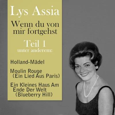 Wenn du von mir fortgehst, Teil 1 专辑 Die Peheiros/Das Sunshine-Quartett/Lys Assia