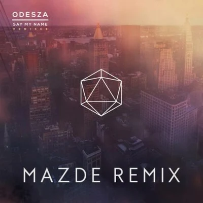 Say My Name (Mazde Remix) 专辑 Mazde