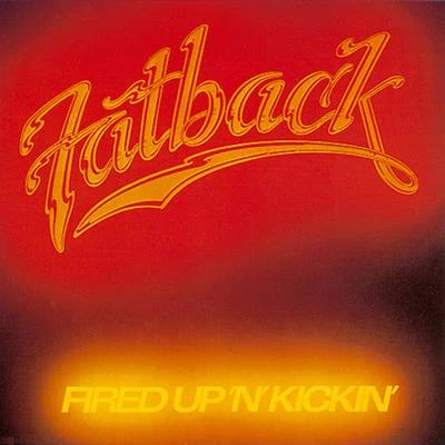 Fired Up n Kickin 專輯 The Fatback Band