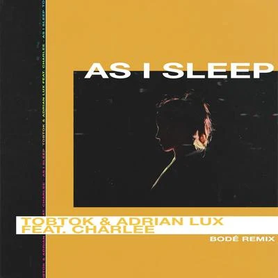 Adrian Lux As I Sleep (BODÉ Remix)