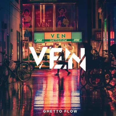 Ven 專輯 Ghetto Flow