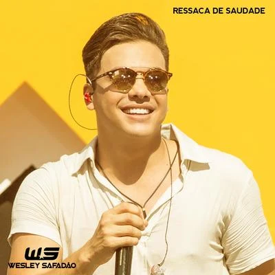 Ressaca de Saudade 專輯 Wesley Safadão