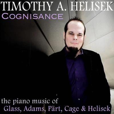 Cognisance: The Piano Music of Glass, Adams, Pärt, Cage & Helisek 專輯 Philip Glass