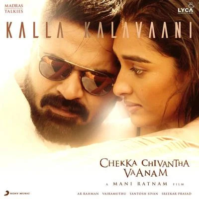 Kalla Kalavaani (From "Chekka Chivantha Vaanam") 专辑 Shakthisree Gopalan/Maya/G.V. Prakash Kumar/Maalavika Sundar/MC Vickey