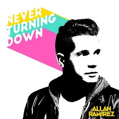 Never Turning Down 专辑 Allan Ramirez/Apollo Vice