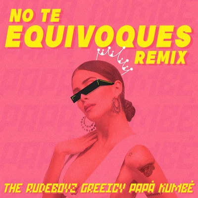 No Te Equivoques (Remix) 专辑 The Rudeboyz/Maisak