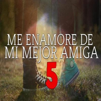 Me Enamora de Mi Mejor Amiga 5 (feat. MC Richix) 专辑 El Cima Atte/TaxFlow/Jhobick Zamora