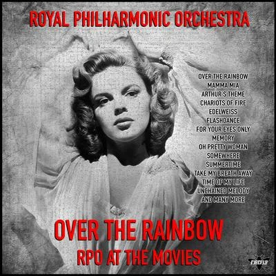 Royal Philharmonic Orchestra - Over the Rainbow - RPO at the Movies 專輯 Royal Philharmonic Orchestra