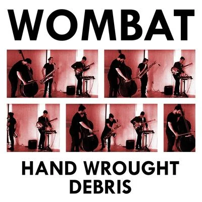 Hand Wrought Debris 專輯 Devlin/Wombat