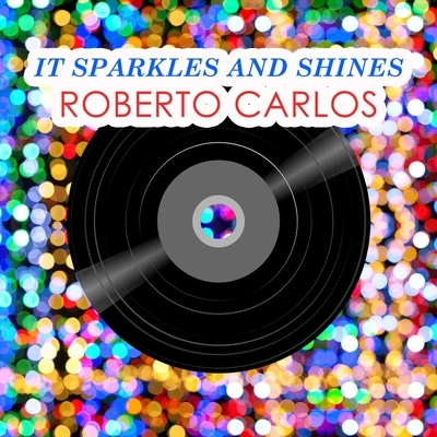 It Sparkles And Shines 专辑 Roberto Carlos