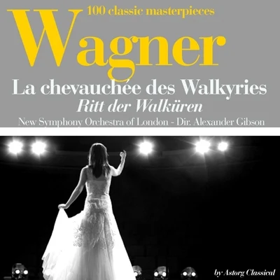 The New Symphony Orchestra Of LondonPyotr Ilyich TchaikovskySir Alexander Gibson Wagner : La chevauchée des Walkyries