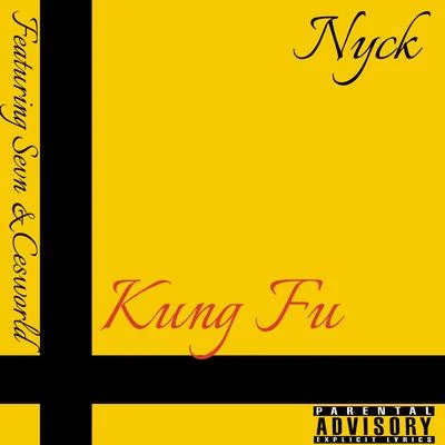 Kung Fu (feat. Cesworld & Sevn) 专辑 nyck