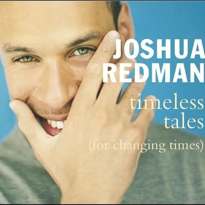 Timeless Tales [For Changing Times] 專輯 Joshua Redman