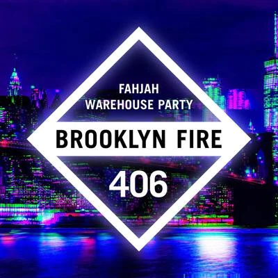 Warehouse Party (Extended Mixes) 专辑 Fahjah