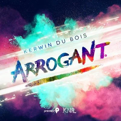 Arrogant (Soca 2016 Trinidad and Tobago Carnival) 专辑 Kerwin Du Bois