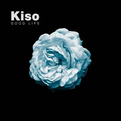 Good Life 专辑 Kiso/Kayla Diamond/Alex Schulz