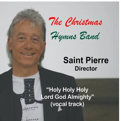 Holy Holy Holy Lord God Almighty (vocal track) 專輯 Funky/SAïÑT Pierre